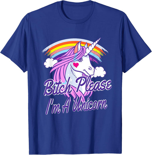 Bitch Please I'm A Unicorn Quote Rainbow T-Shirt - T-Shirt | Royal