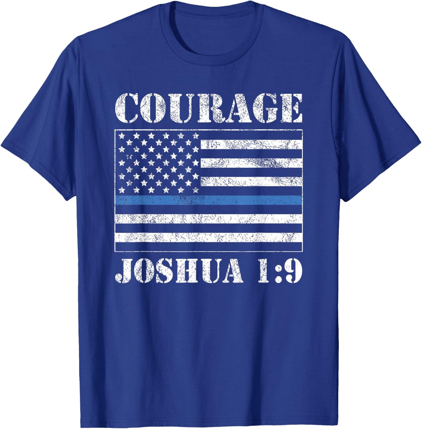 Courage Bible Verse Law Enforcement Joshua 1:9 Distressed T-Shirt - T-Shirt | Royal