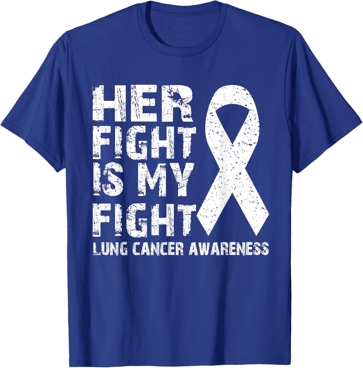 Her fight is my fight Lung cancer awareness T-Shirt - T-Shirt | Royal