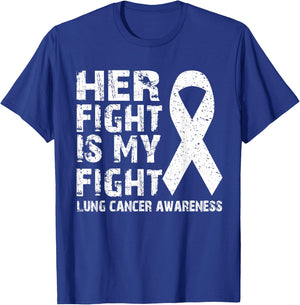 Her fight is my fight Lung cancer awareness T-Shirt - T-Shirt | Royal