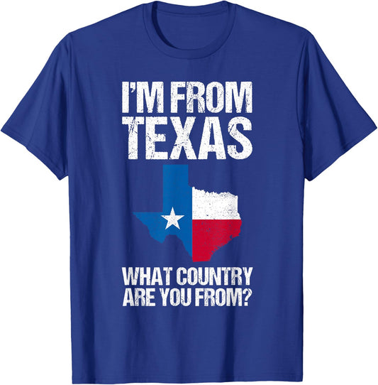 I'm From Texas What Country Are You From Texas Flag T-Shirt - T-Shirt | Royal