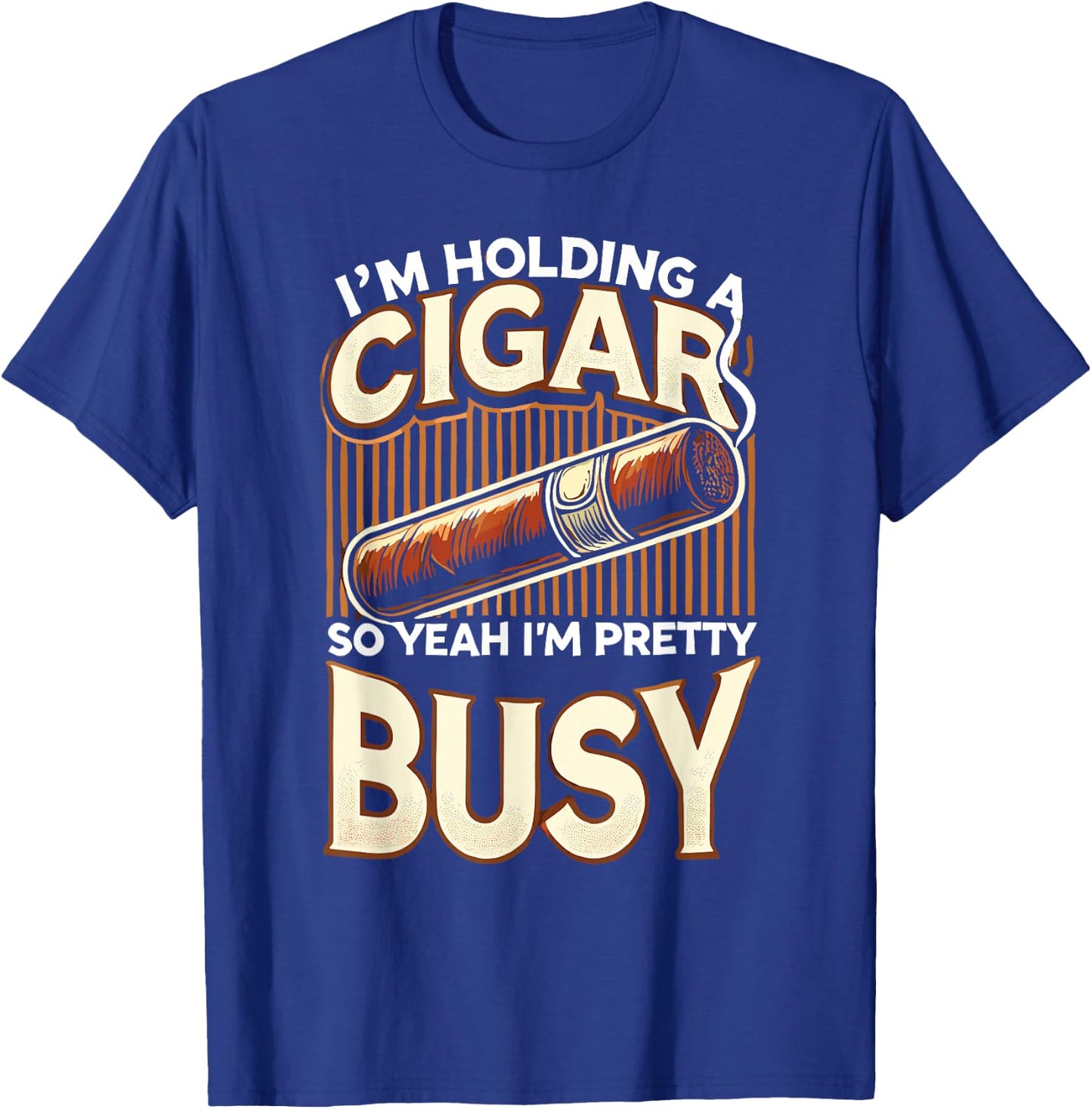 Men Smoking Cigar Smoke I'm Holding A Cigar T-Shirt - T-Shirt | Royal