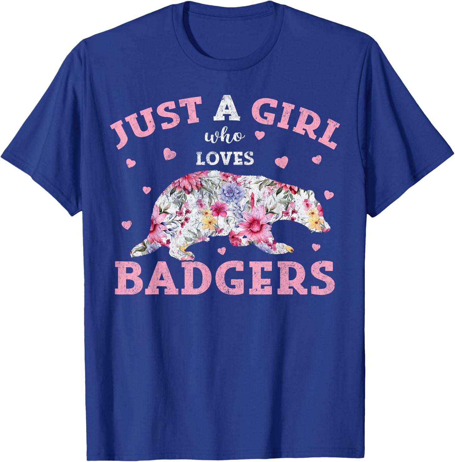 Floral Badger Lover Just A Girl Who Loves Badgers T-Shirt - T-Shirt | Royal