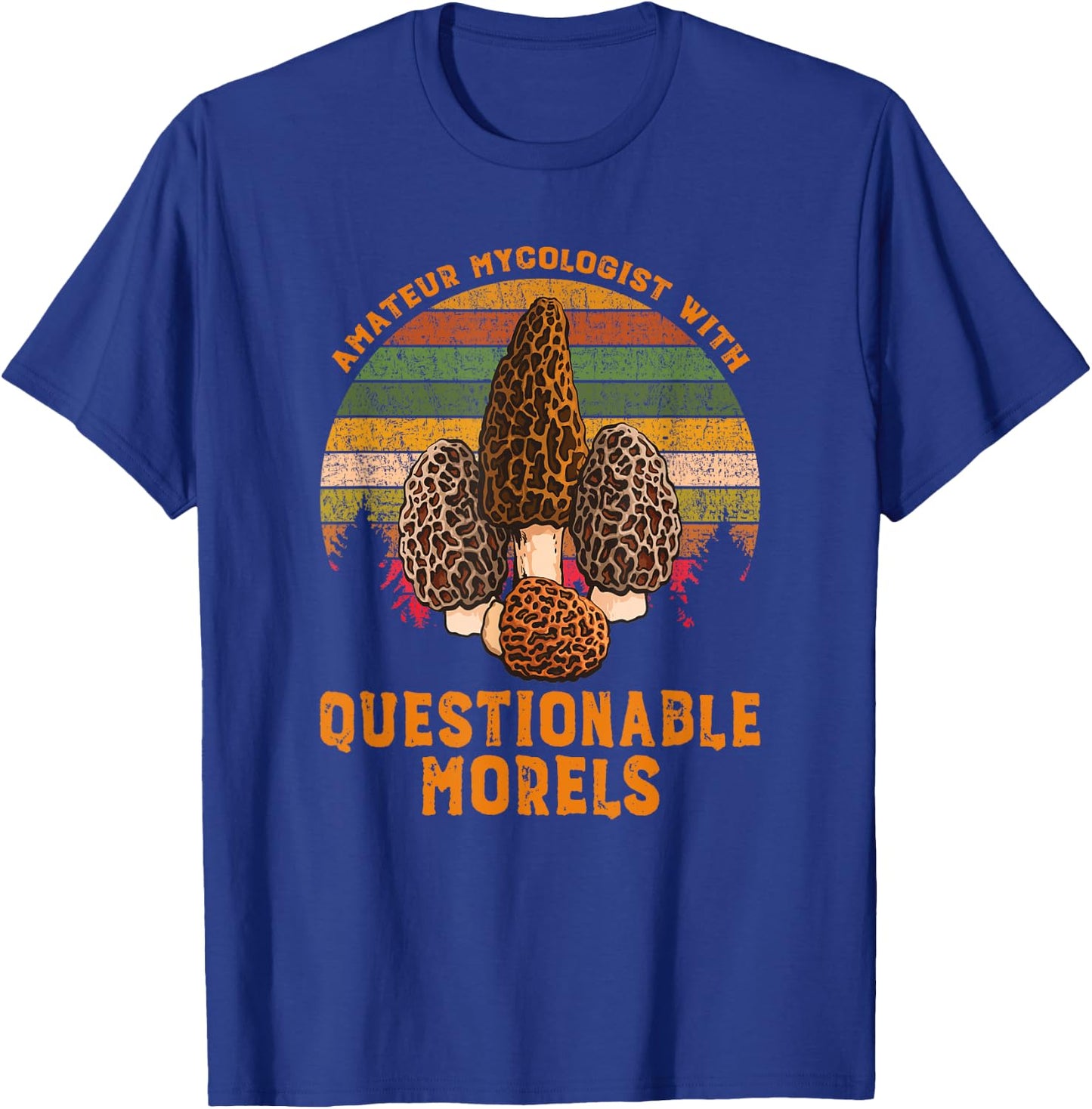 Amateur Mycologist With Questionable Morels T-Shirt - T-Shirt | Royal