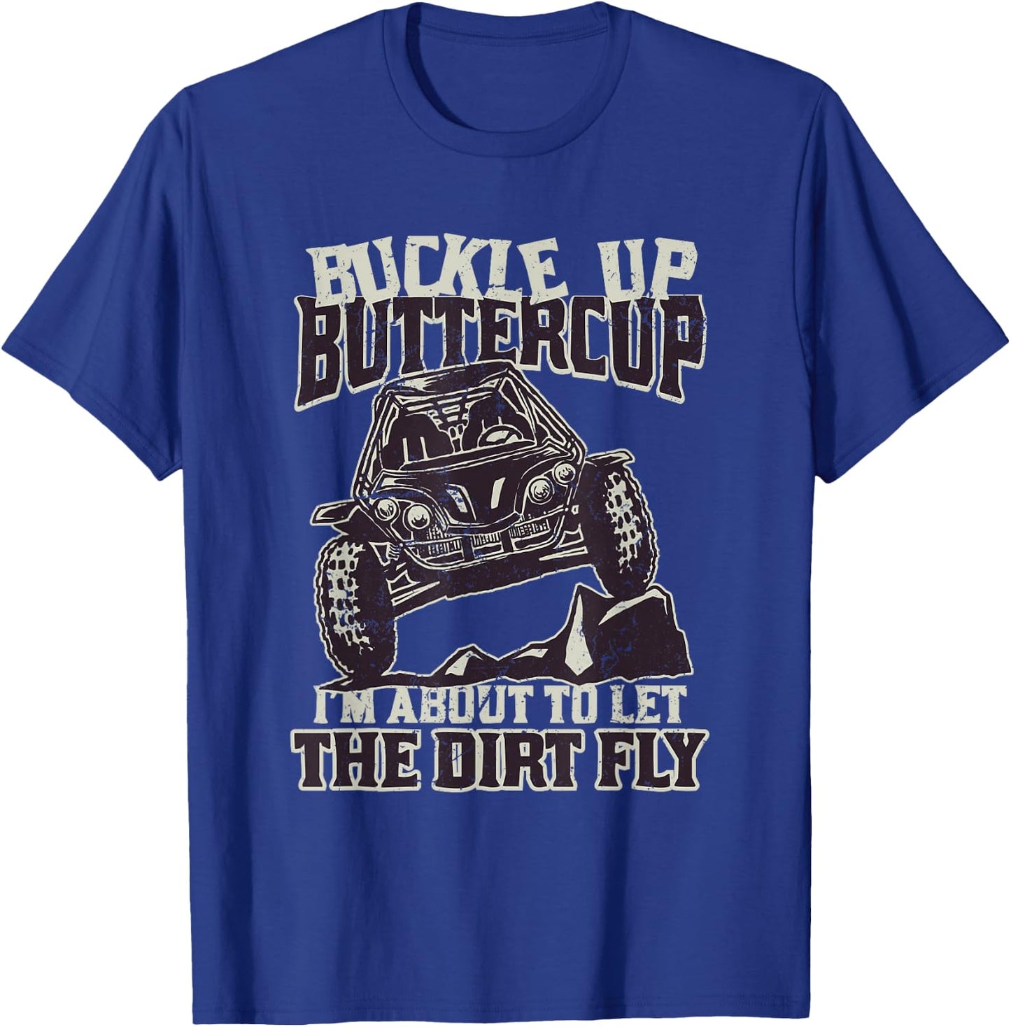 Funny Mudding T Shirts - Buckle Up Buttercup T-Shirt - T-Shirt | Royal