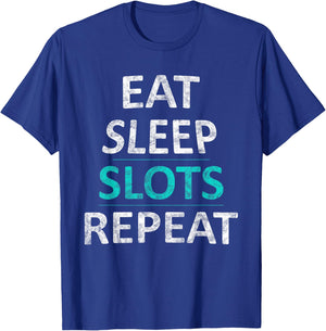 Eat Sleep Slots Repeat Funny Casino Gift T-Shirt - T-Shirt | Royal