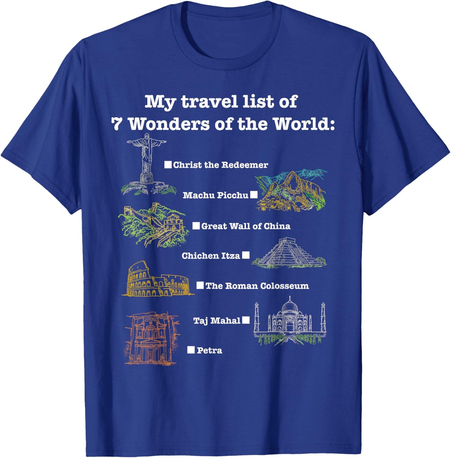 7 Wonders of the World, Check the place where you have been! T-Shirt - T-Shirt | Royal