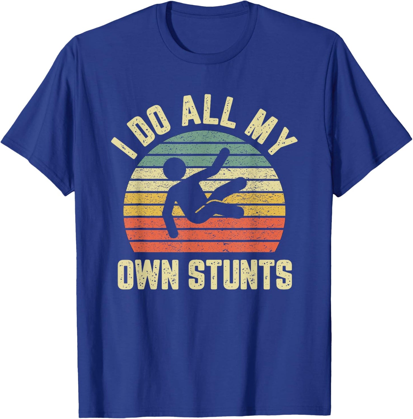 Retro I Do All My Own Stunts Funny Injury T-Shirt - T-Shirt | Royal