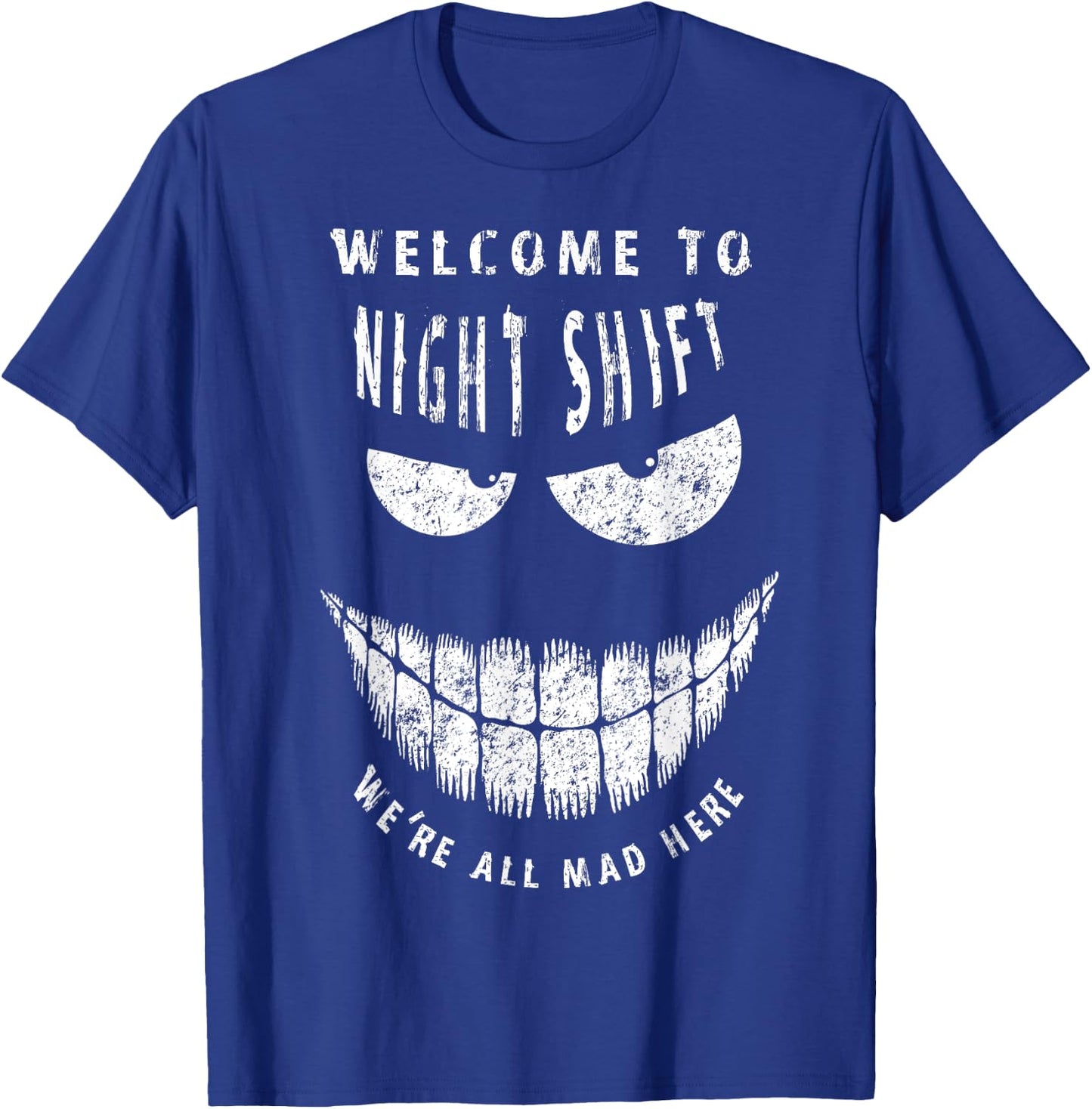 welcome to Night Shift We're all Mad Here Night Crew T-Shirt - T-Shirt | Royal