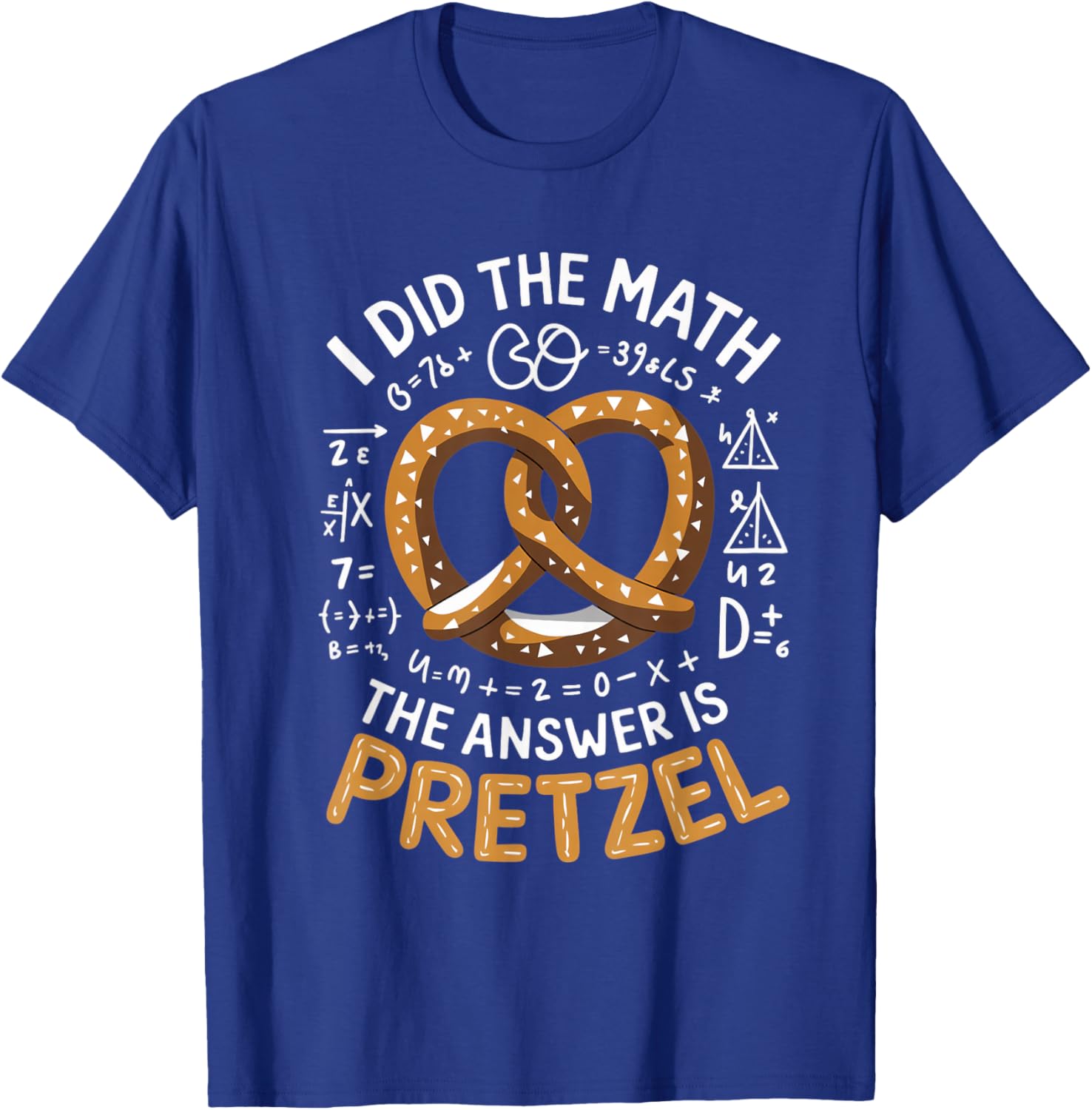 Food Lovers I Did The Math Answer Is Pretzel T-Shirt - T-Shirt | Royal
