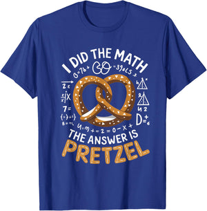 Food Lovers I Did The Math Answer Is Pretzel T-Shirt - T-Shirt | Royal