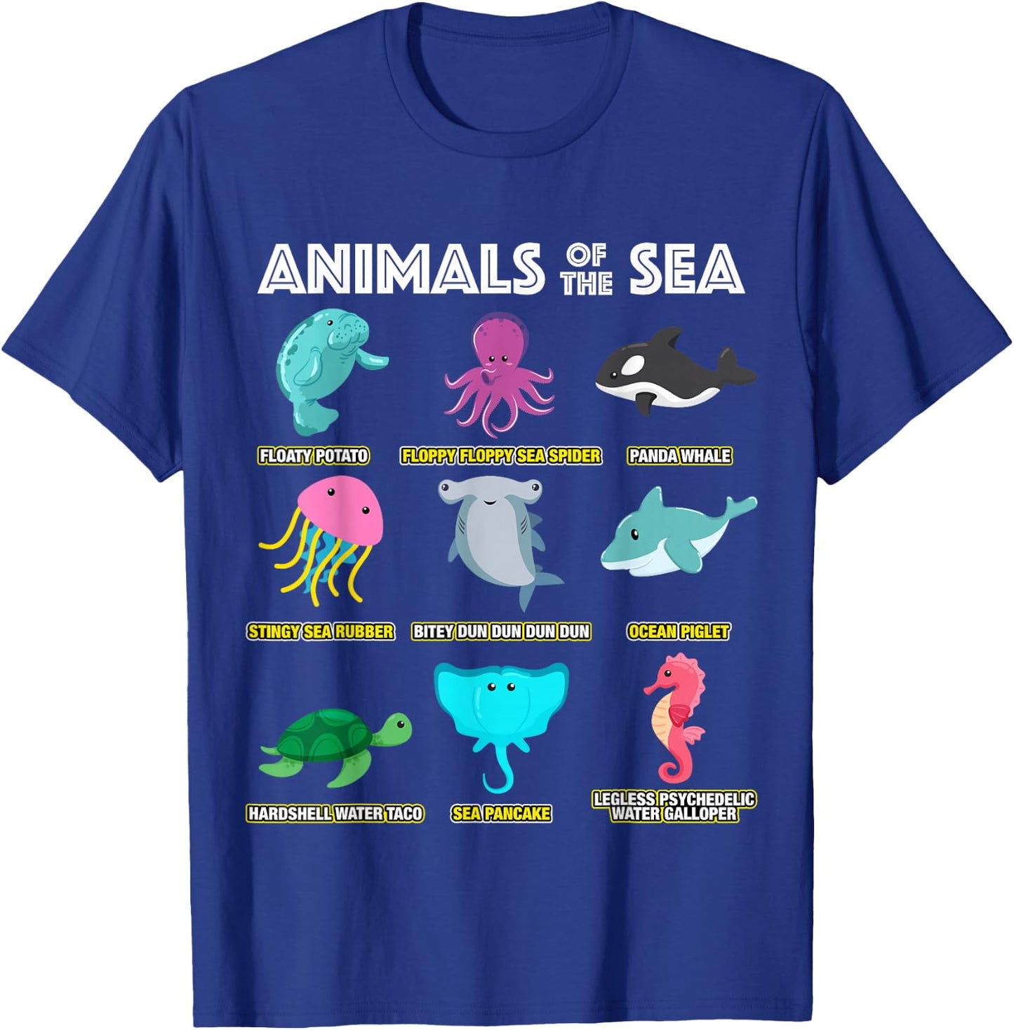 Animals Of The World Sea Creatures Funny Ocean Humor Meme T-Shirt - T-Shirt | Royal