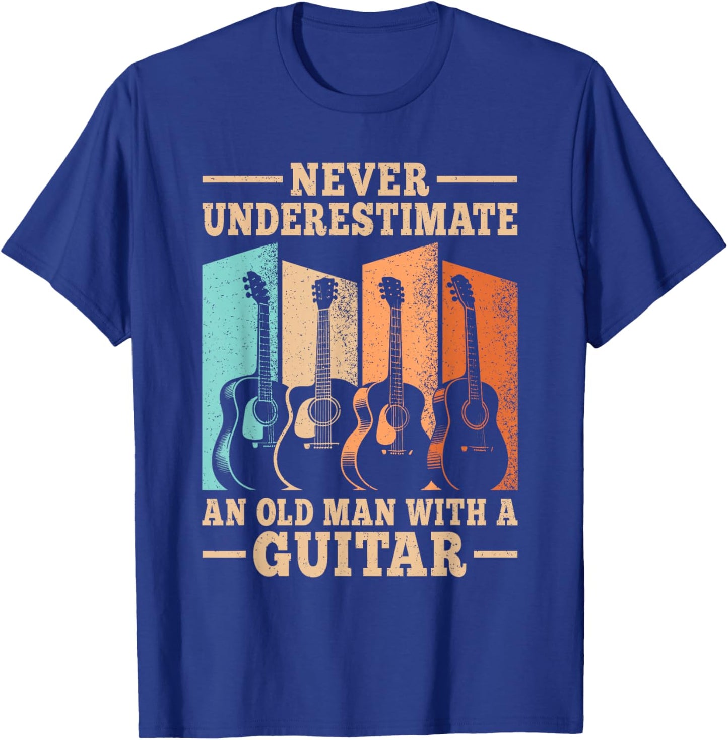 Never Underestimate an Old Man with A Guitar Funny Guitarist T-Shirt - T-Shirt | Royal