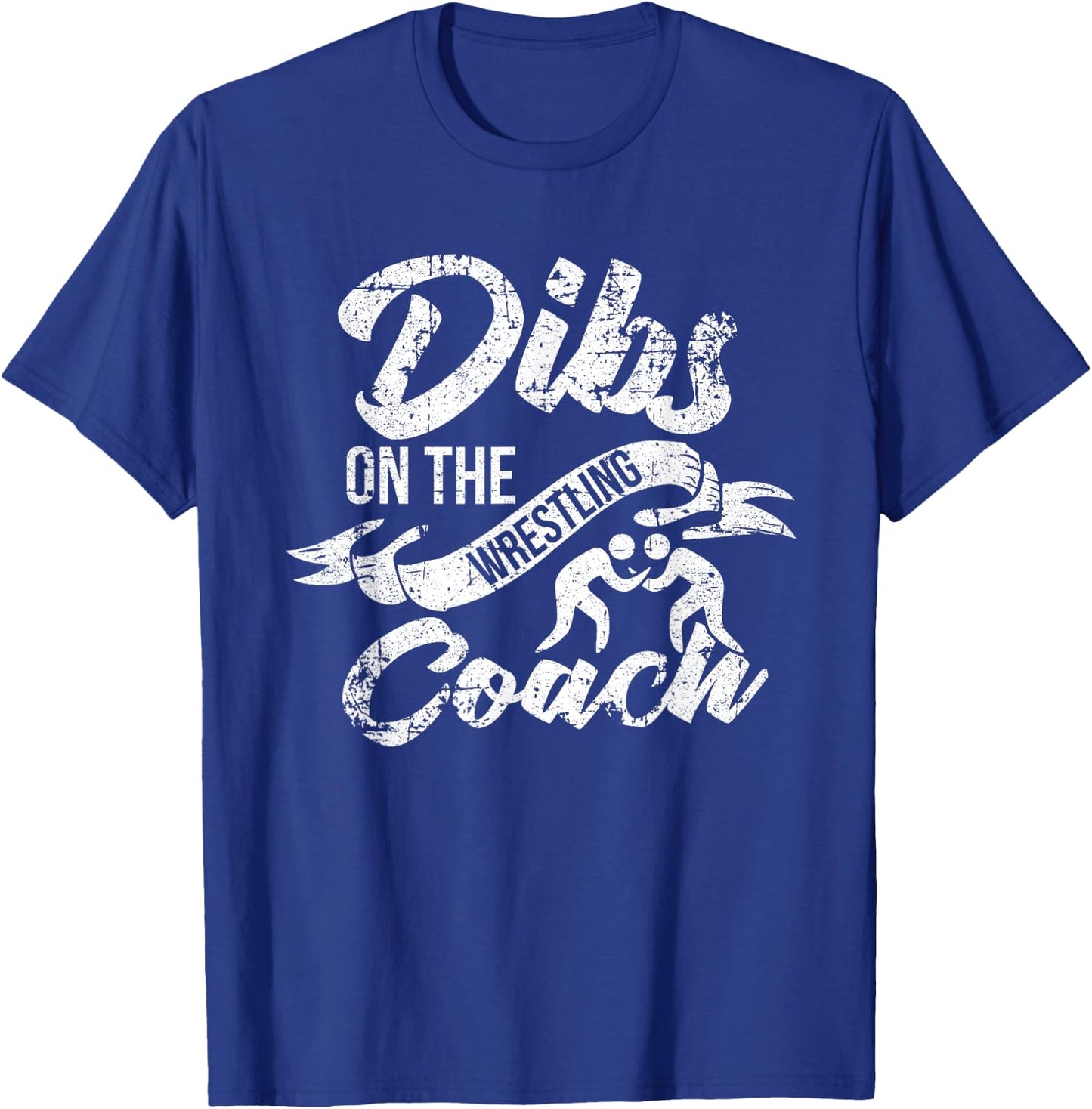 Wrestling Coach's Wife Girlfriend Shirt Dibs On The Coach T-Shirt - T-Shirt | Royal