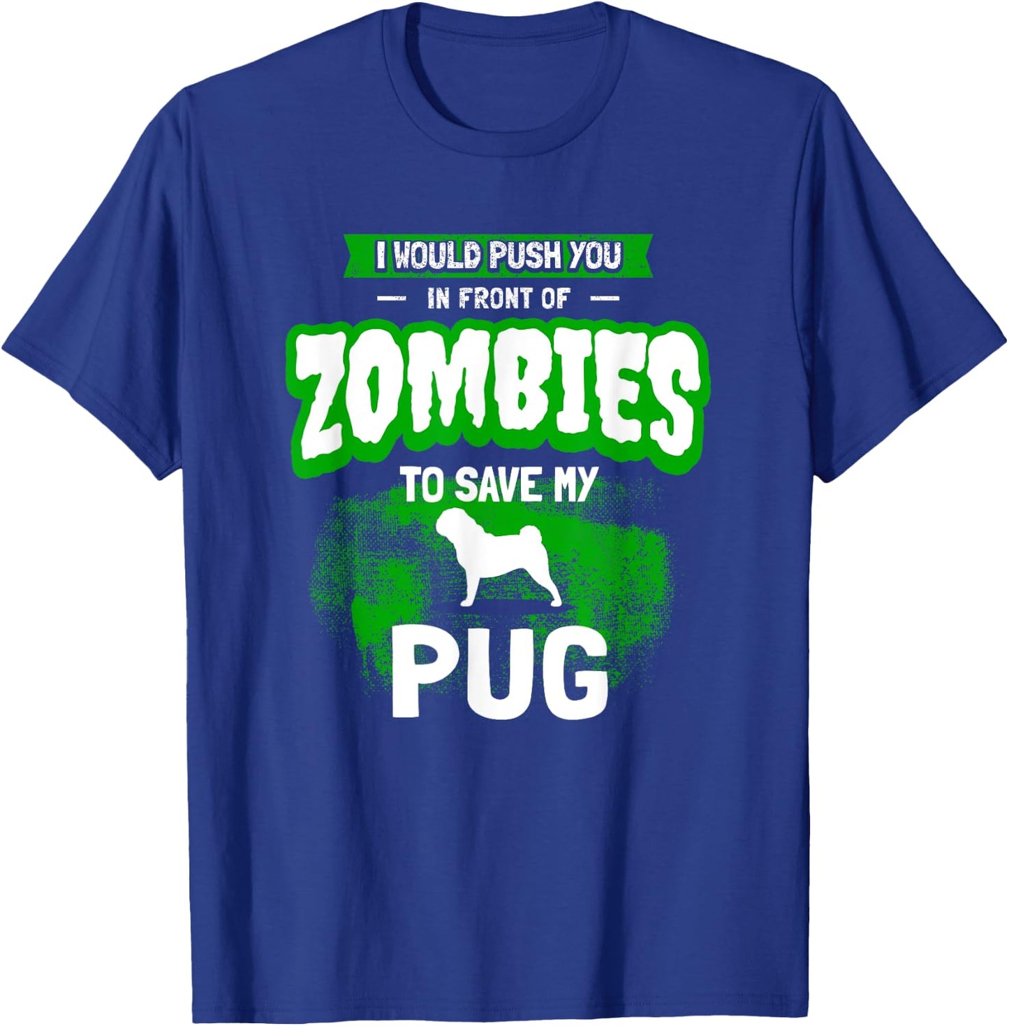 Pug Dog Humor Funny Zombie Gift T-Shirt - T-Shirt | Royal