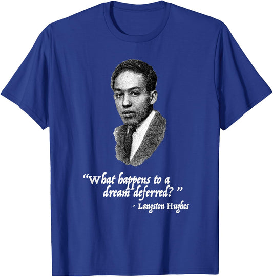 Langston Hughes - A Dream Deferred | Black History T-Shirt - T-Shirt | Royal