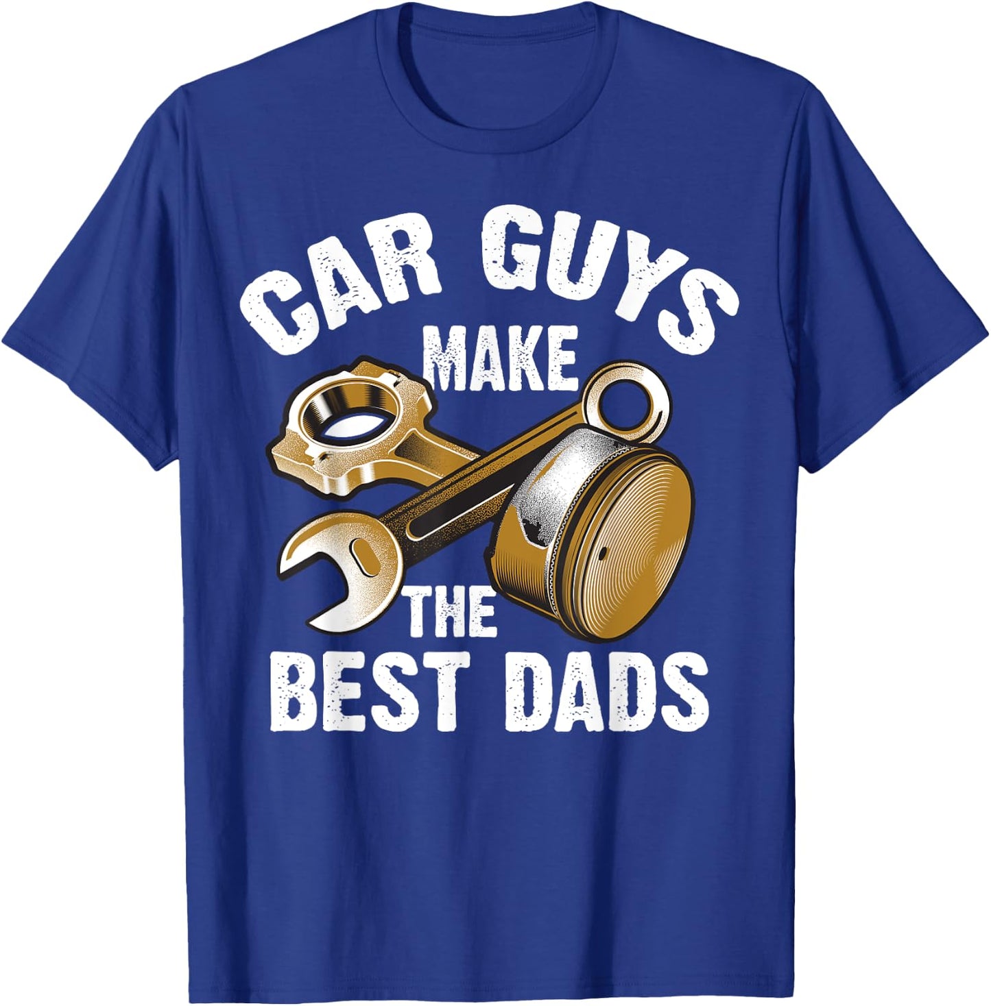 Cute Funny Car Guys Make The Best Dads Shirt Garage Gift T-Shirt - T-Shirt | Royal