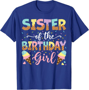 Sister Of The Birthday Girl Ice Cream Lover Party T-Shirt - T-Shirt | Royal
