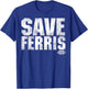 Ferris Bueller's Day Off White Distressed Save Ferris T-Shirt - T-Shirt | Royal
