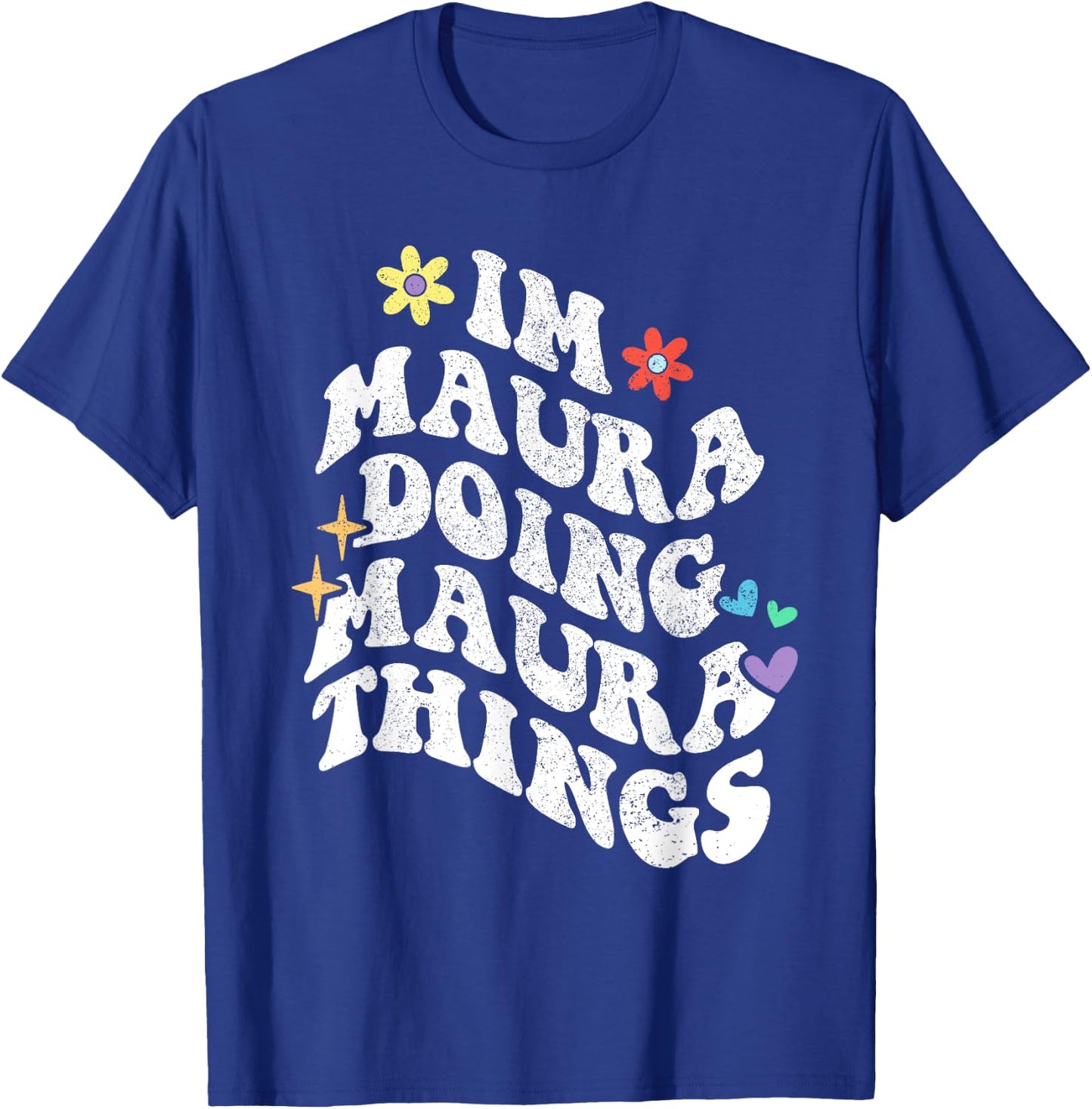 Retro Groovy Im Maura Doing Maura Things Funny Mother's Day T-Shirt - T-Shirt | Royal