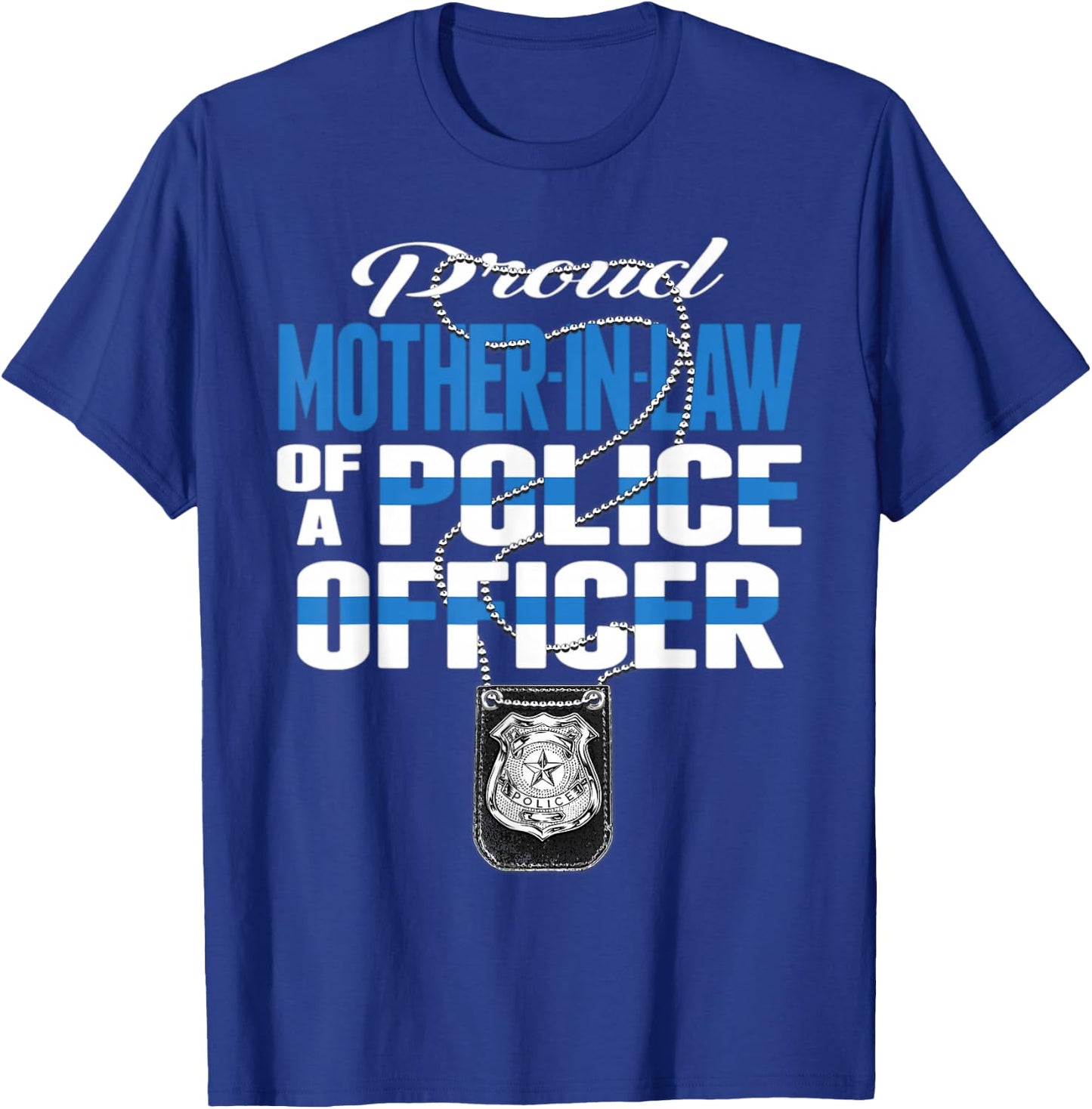 Proud Mother-In-Law Of Police Officer - Cop Thin Blue Line T-Shirt - T-Shirt | Royal