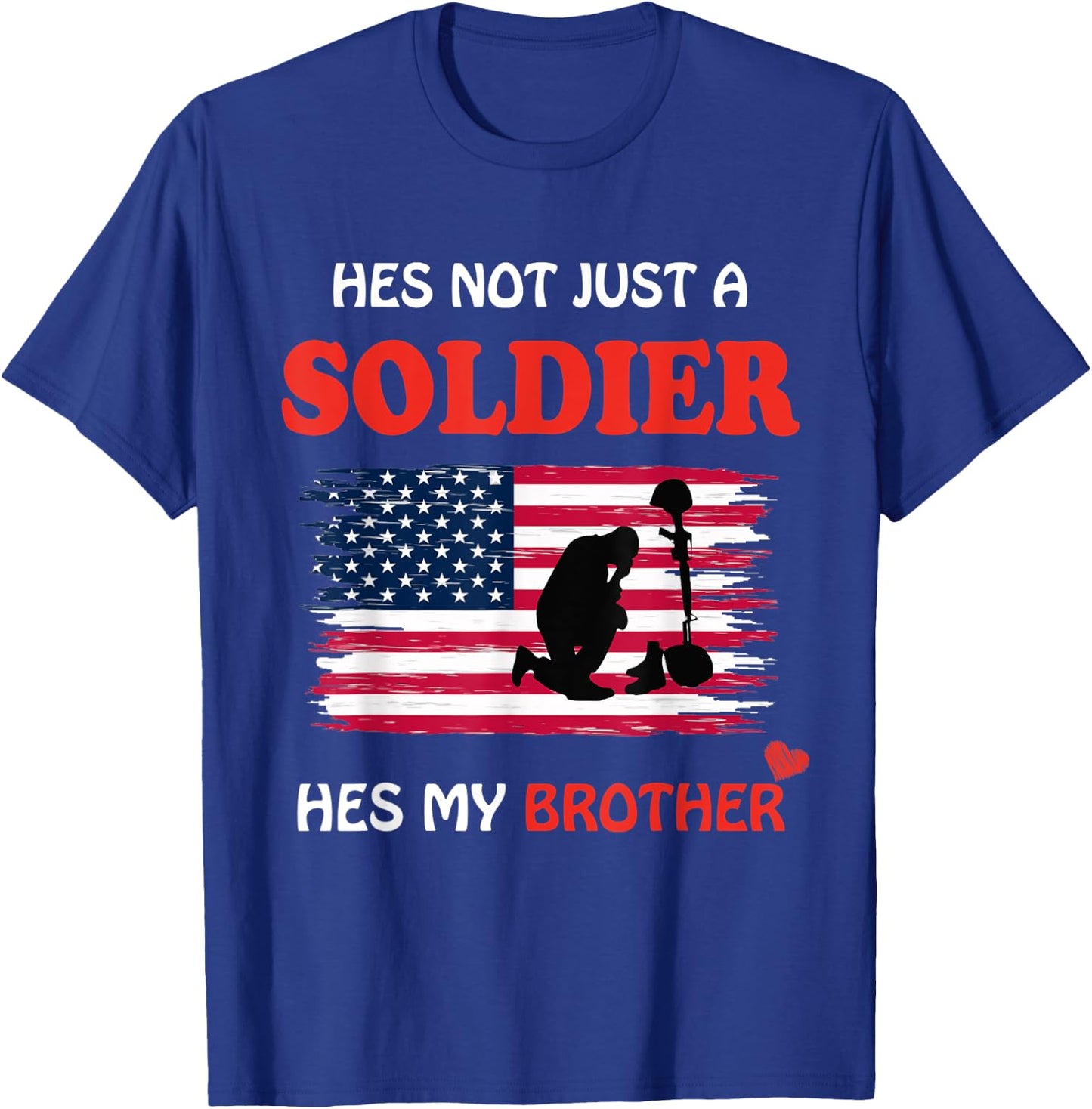 Hes Not Just a Soldier Hes My Brother Military Gifts T-Shirt - T-Shirt | Royal