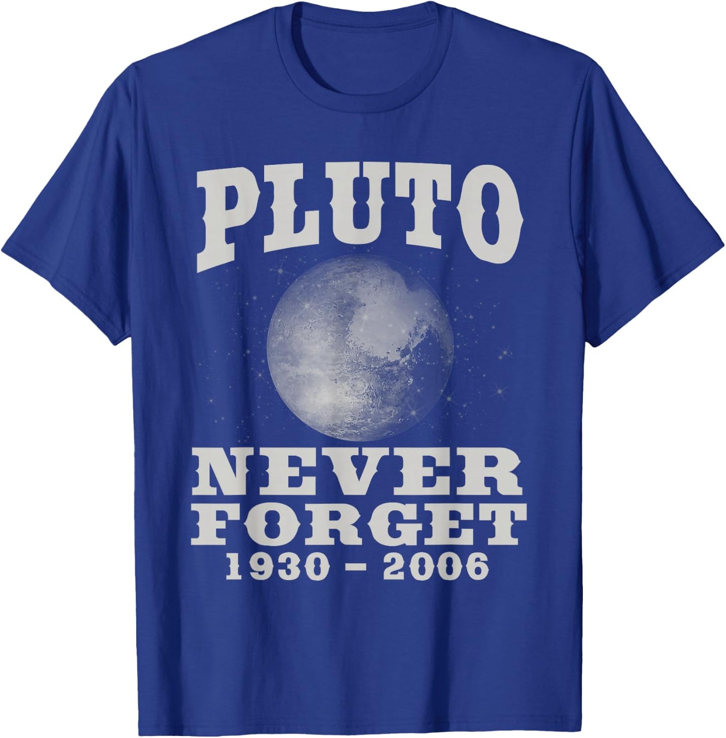 Pluto Never Forget - Funny Science Geek & Space Gift T-Shirt - T-Shirt | Royal