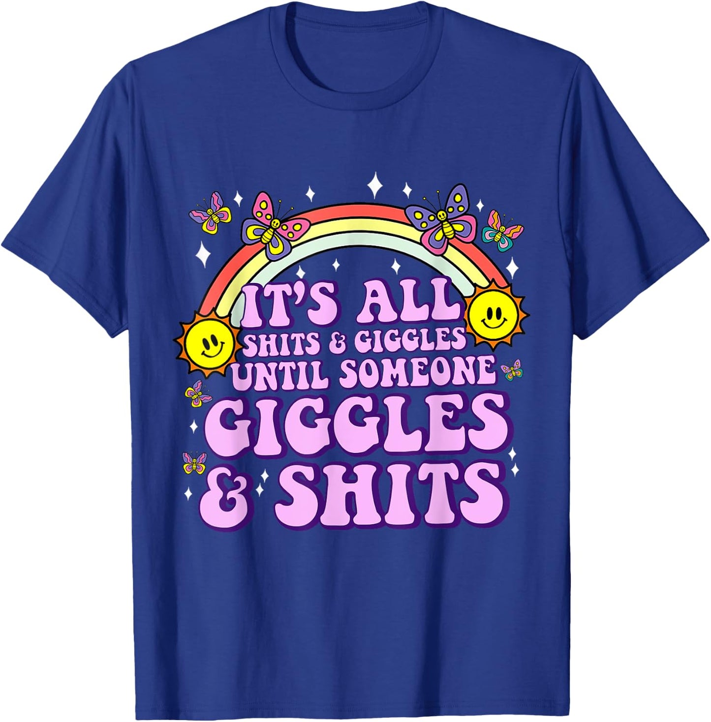 Its All Shits and Giggles Funny Sarcastic inappropriate Men T-Shirt - T-Shirt | Royal