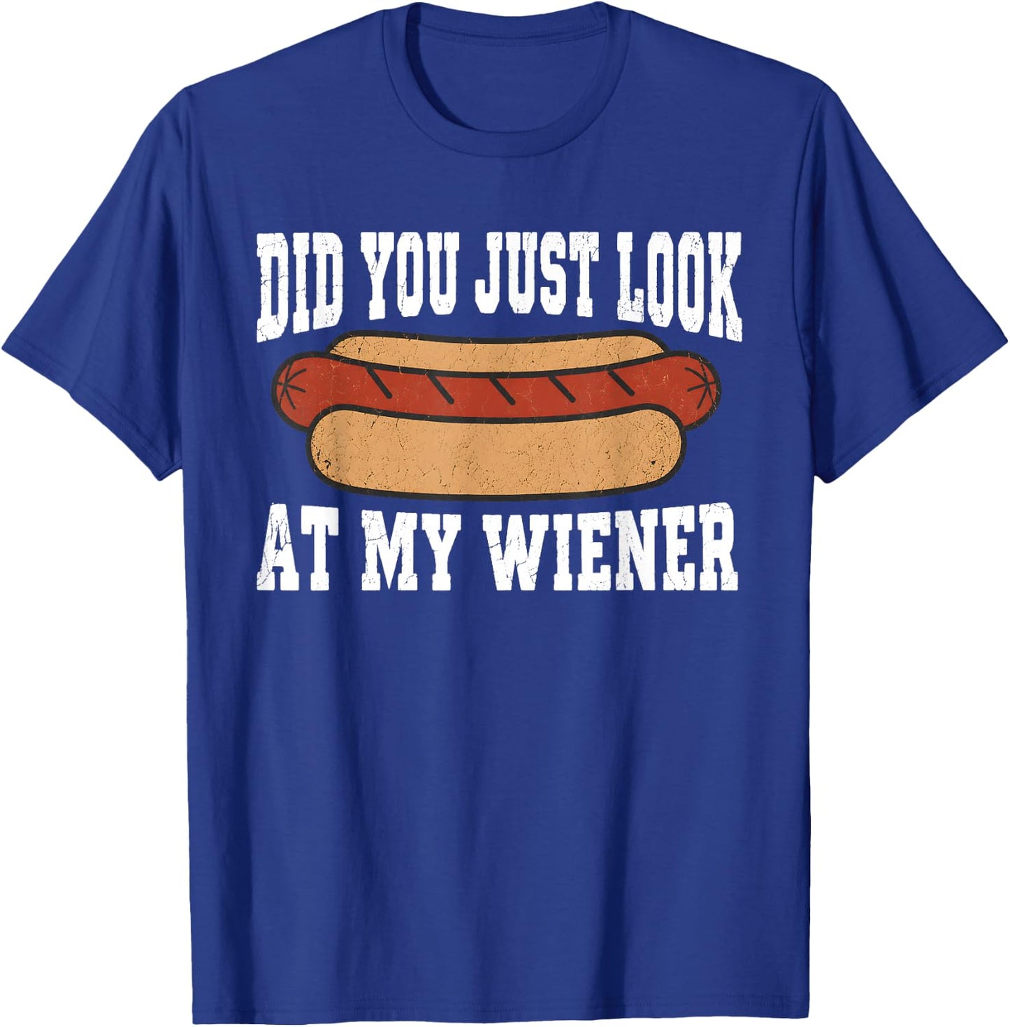 Did You Just Look At My Wiener Funny Hotdog BBQ Retro T-Shirt - T-Shirt | Royal