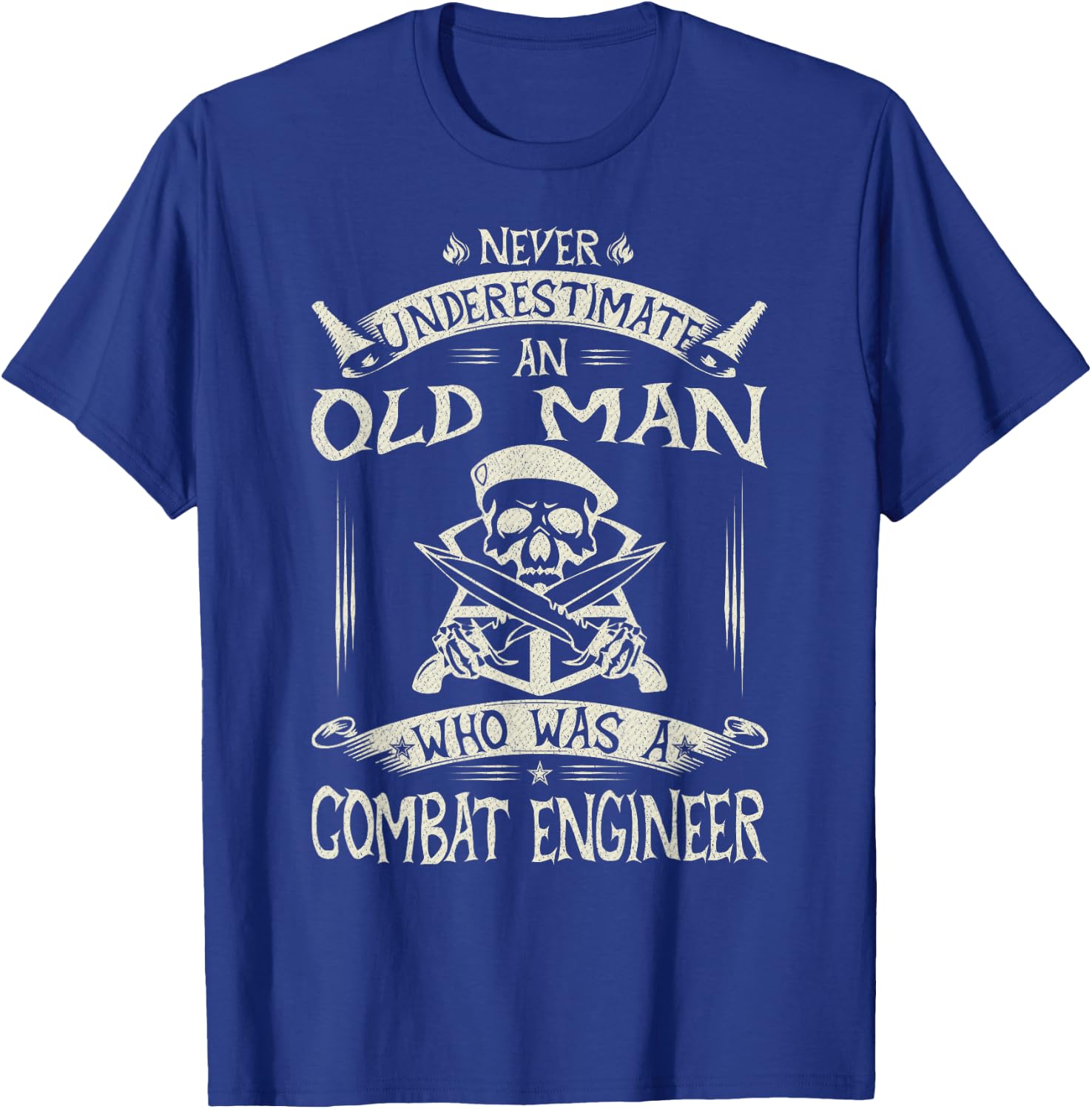 Never Underestimate An Old Man Who Was A Combat Engineer T-Shirt - T-Shirt | Royal