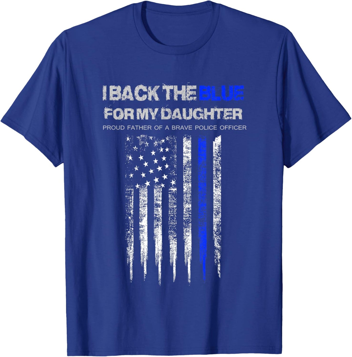 I Back The Blue for My Daughter thin blue line police dad T-Shirt - T-Shirt | Royal