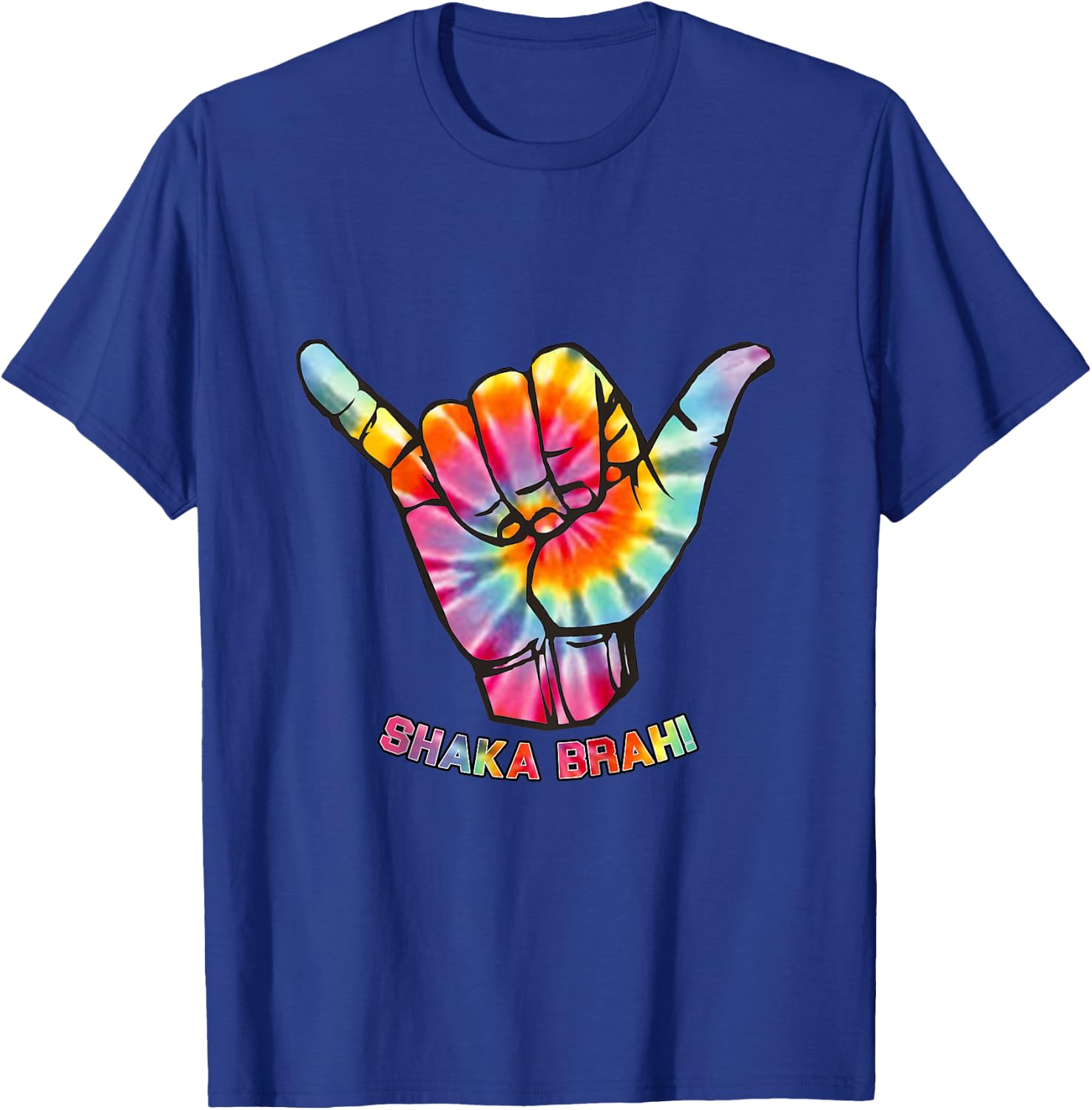 Shaka Brah T Shirt Tie Dye Surfer Colorful Hawaii Hang Sign T-Shirt - T-Shirt | Royal