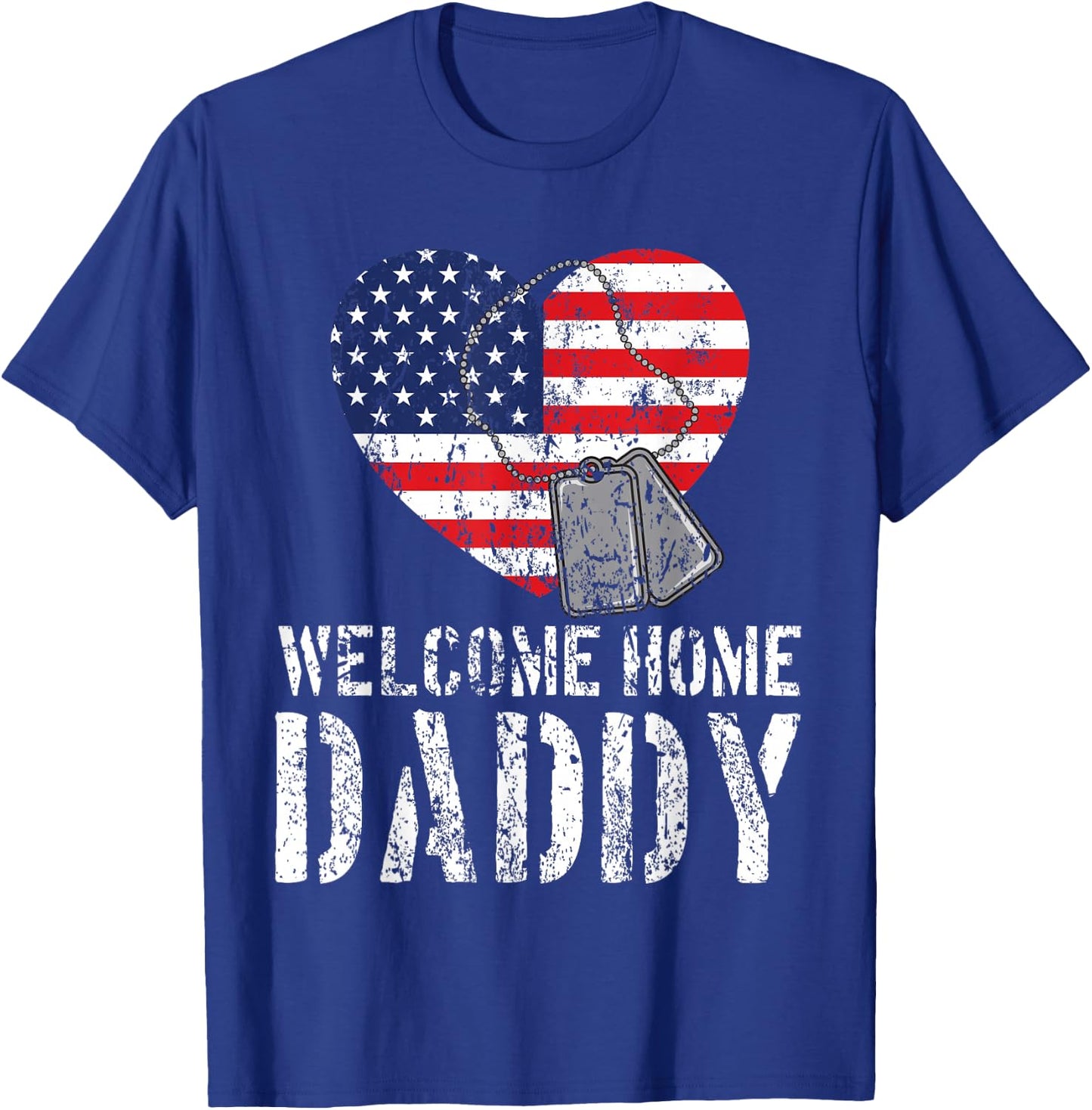 Welcome Home Daddy Shirt Military Matching Homecoming Gift T-Shirt - T-Shirt | Royal