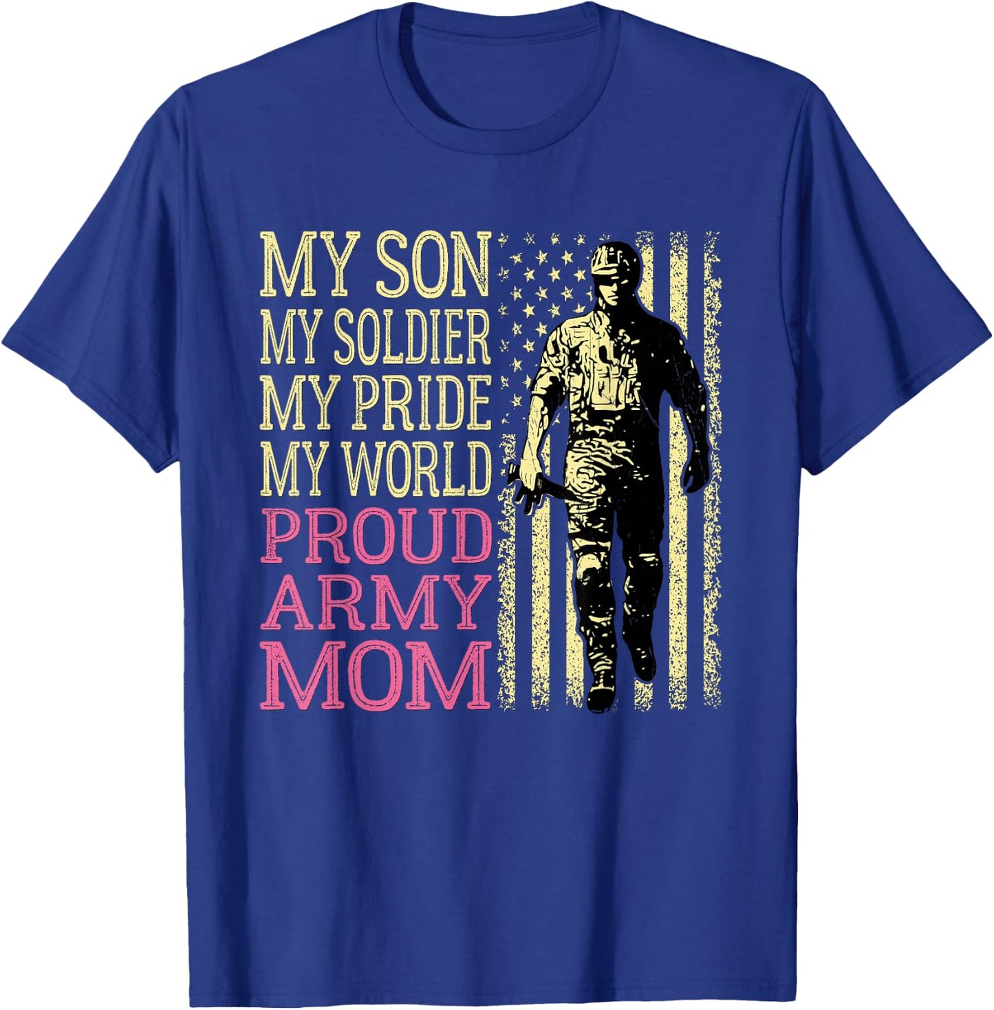 My Son My Soldier Hero Proud Army Mom US Military Mother T-Shirt - T-Shirt | Royal