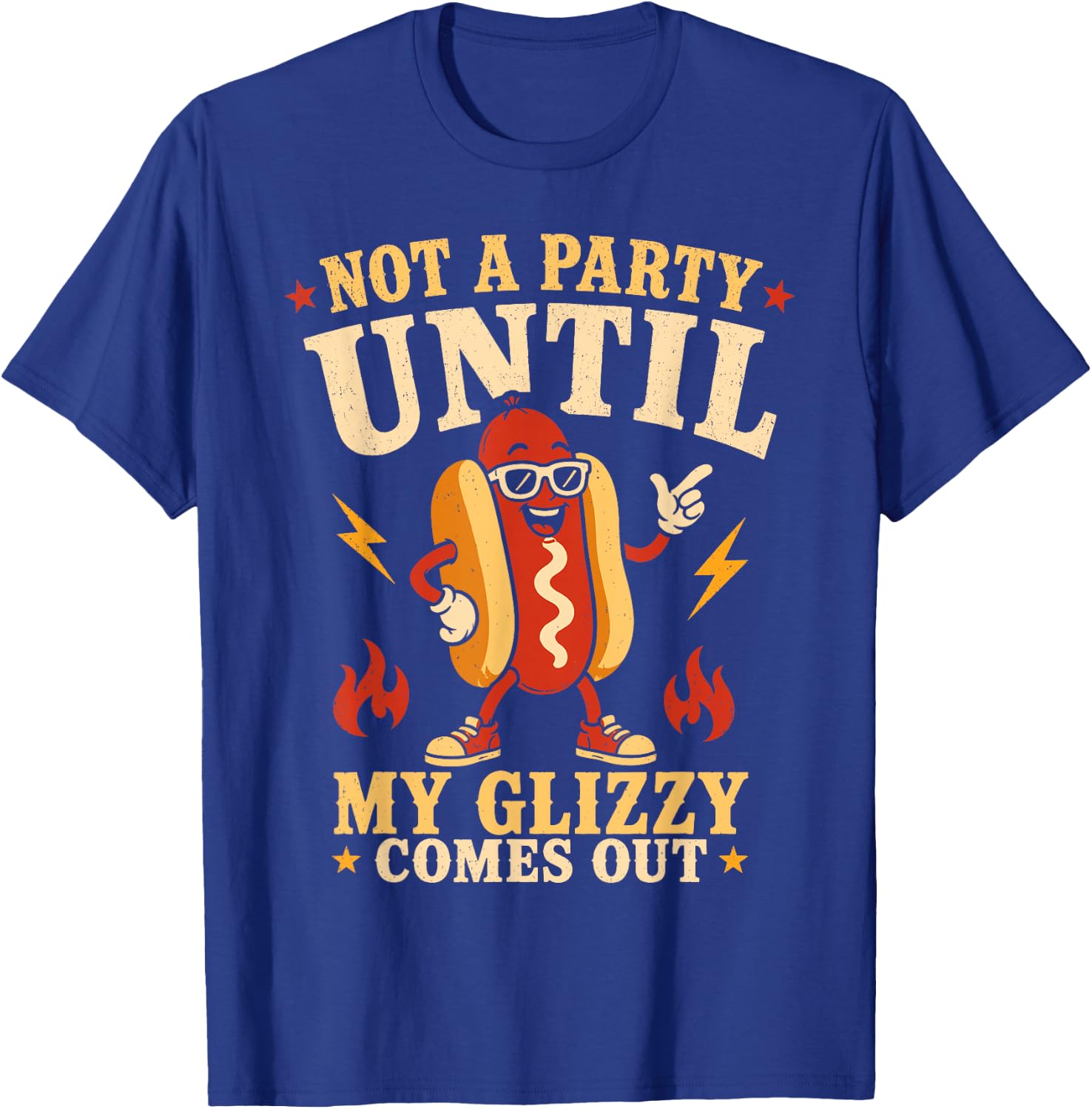 Not A Party Until Glizzy Funny Memes Hotdog Wiener 4th July T-Shirt - T-Shirt | Royal