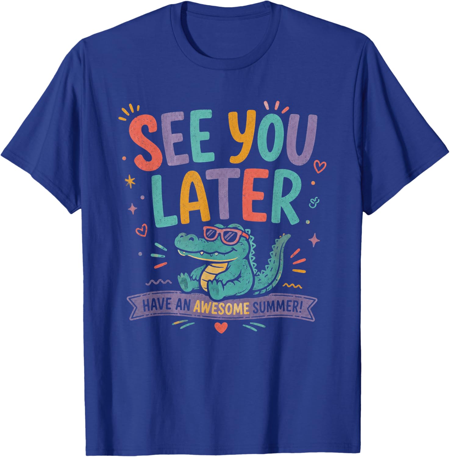 See You Later Teacher Summer Alligator Last Day of School T-Shirt - T-Shirt | Royal