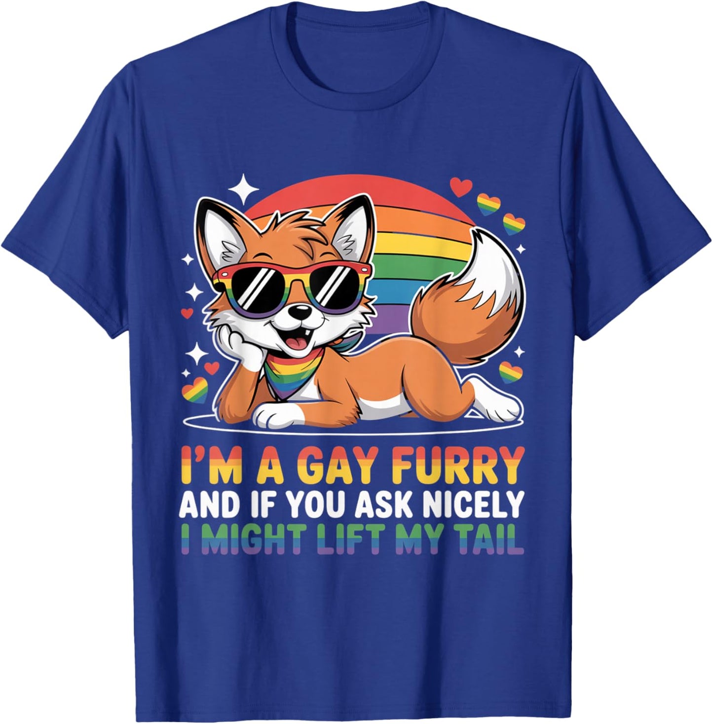 I`M A Gay Furry and If You Ask Nicely I Might Lift My Tail T-Shirt - T-Shirt | Royal