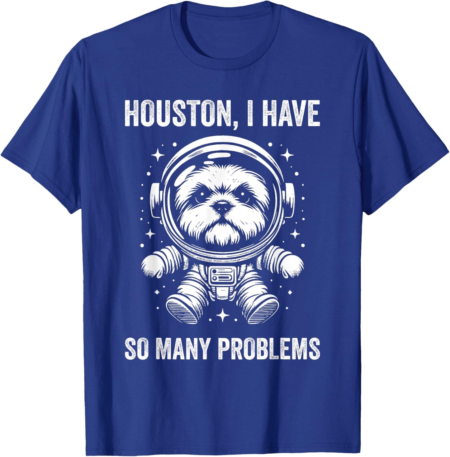 Dog Dad Mom Space - Houston Problem Shorkie Men Women T-Shirt - T-Shirt | Royal