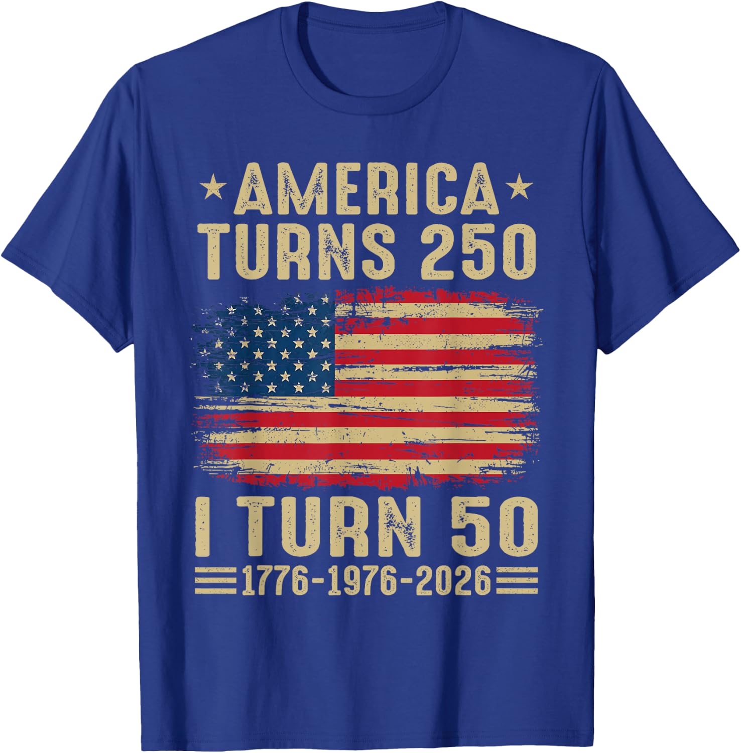 Vintage America Turns 250 I Turn 50 1776 1976 2026 Birthday T-Shirt - T-Shirt | Royal