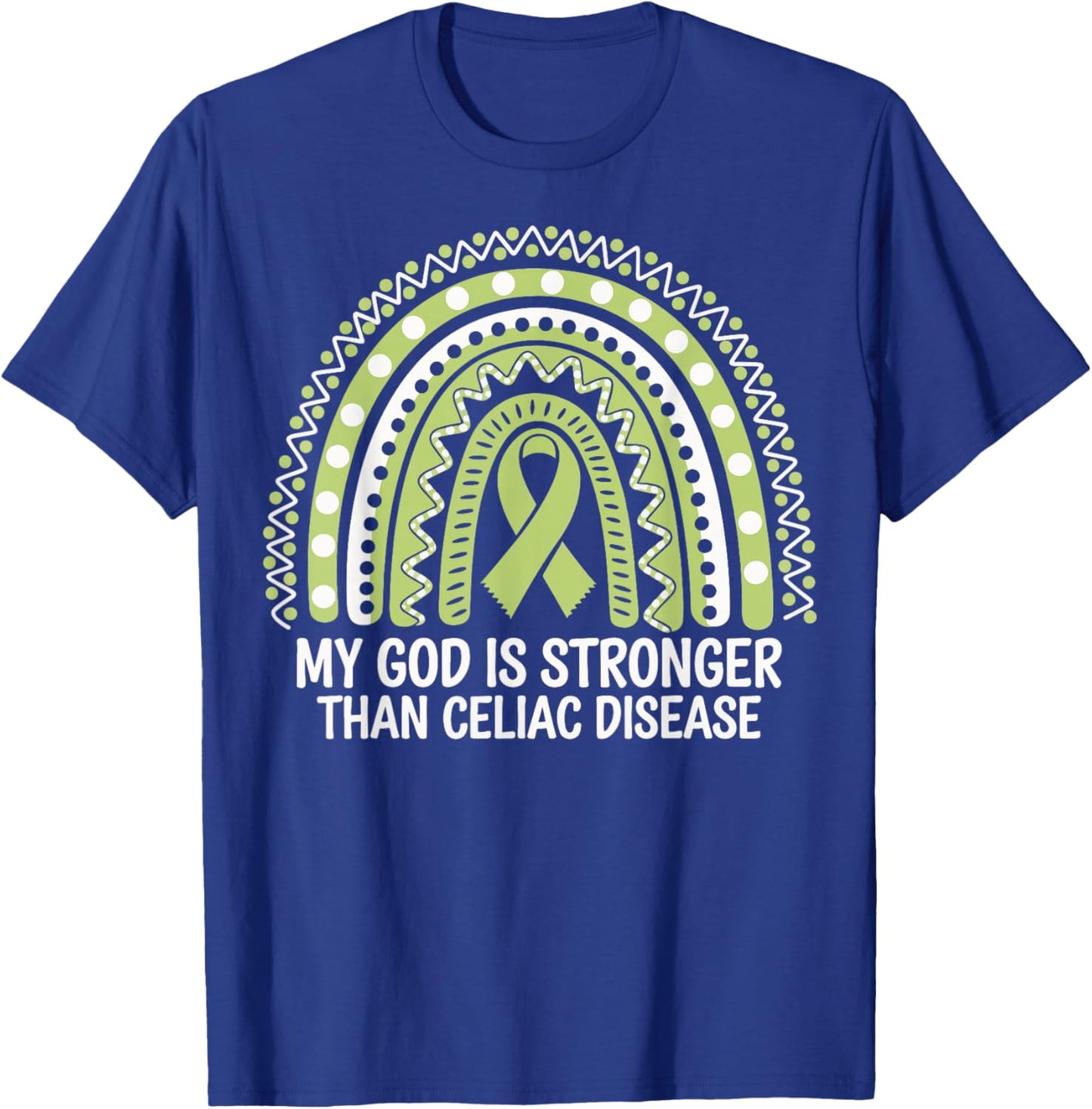 My God Is Stronger Than Celiac Disease T-Shirt - T-Shirt | Royal