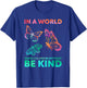 In A World Where You Can Be Anything Be Kind Butterfly T-Shirt - T-Shirt | Royal