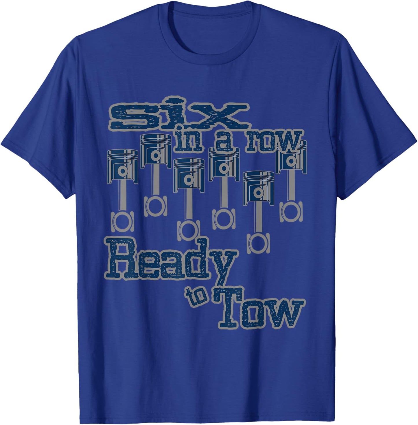 6 in a Row Ready to Tow Diesel Truck Father's Day T-Shirt - T-Shirt | Royal