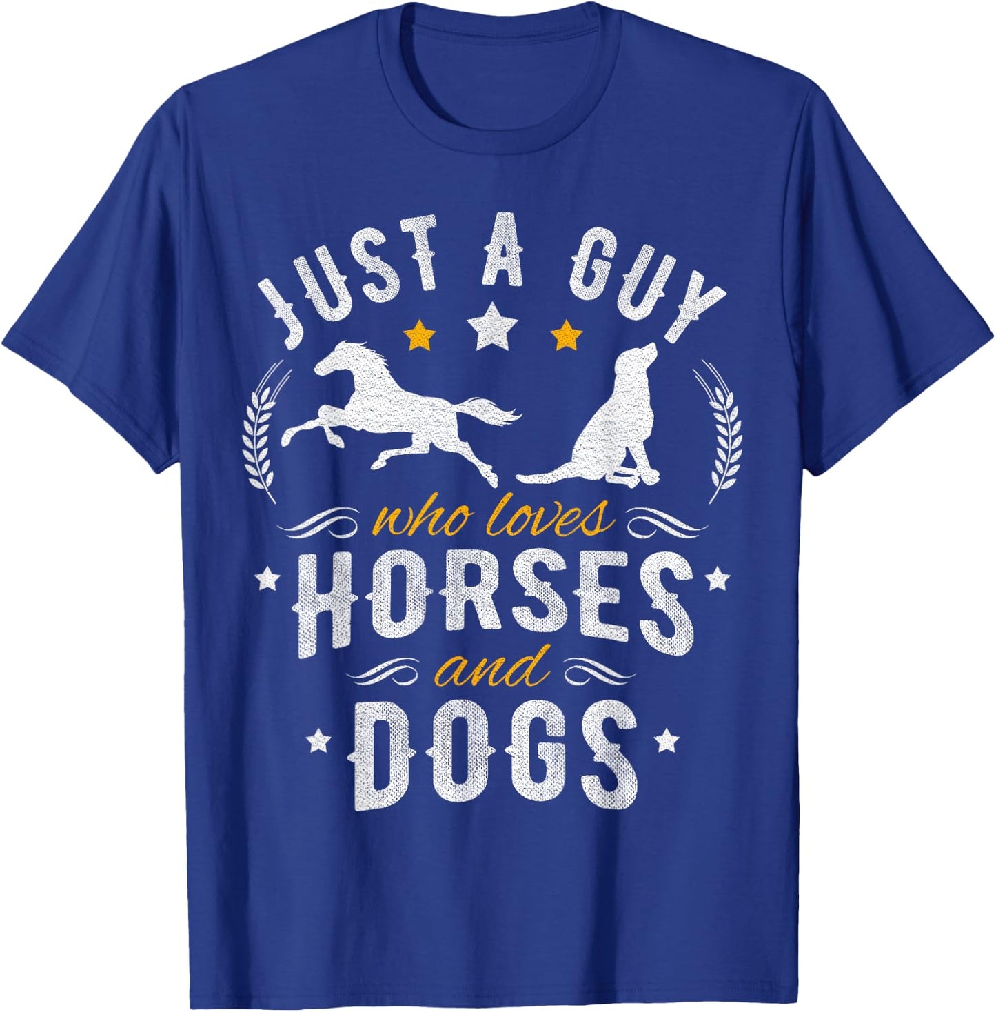 Horse Lover Just A Guy Who Loves Horses & Dogs T-Shirt - T-Shirt | Royal