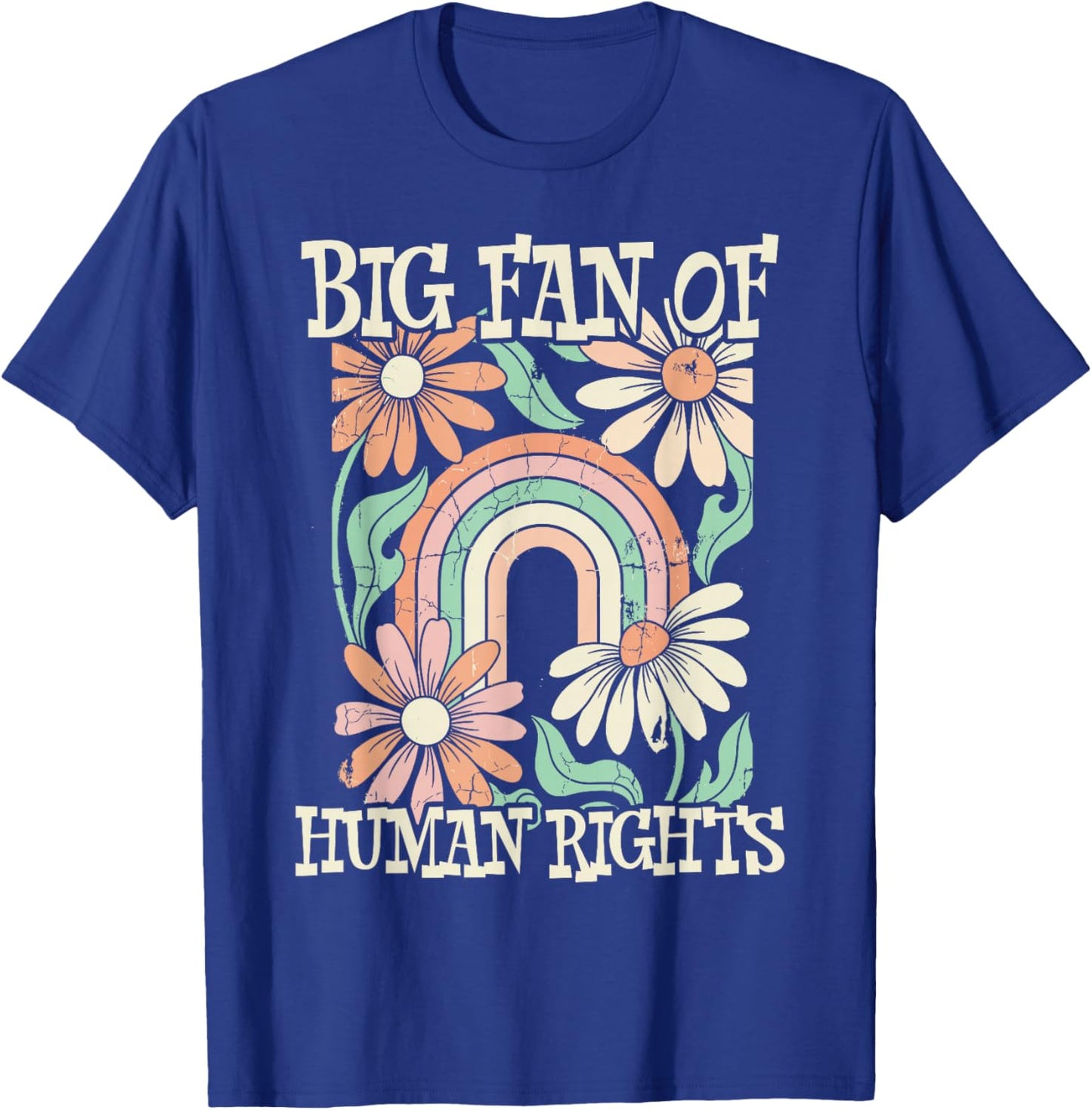 Big Fan of Human Rights Retro Flowers Rainbow Boho T-Shirt - T-Shirt | Royal