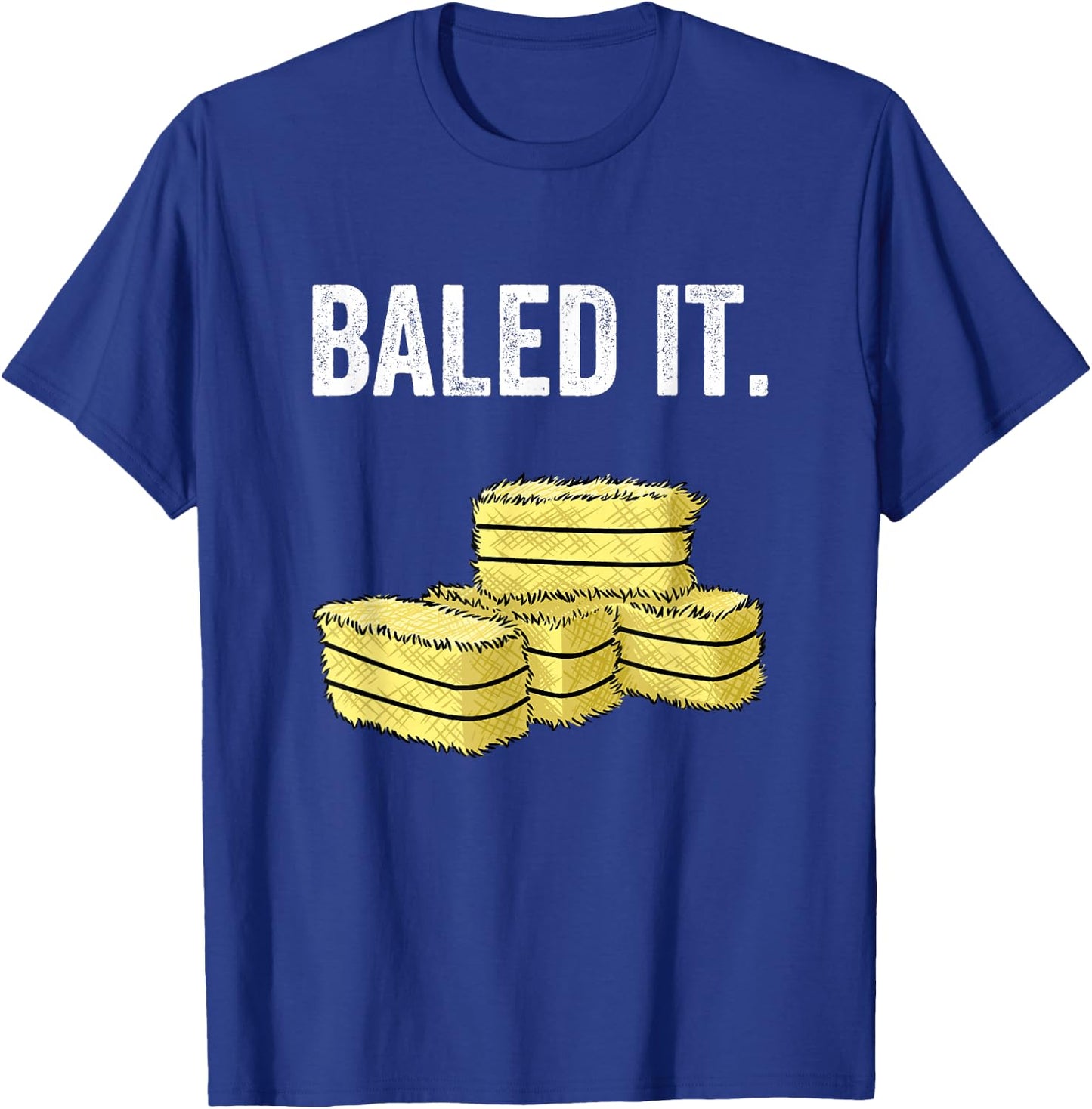 Funny Farmer Pun "Baled It" Farming Humor Farm Joke T-Shirt - T-Shirt | Royal