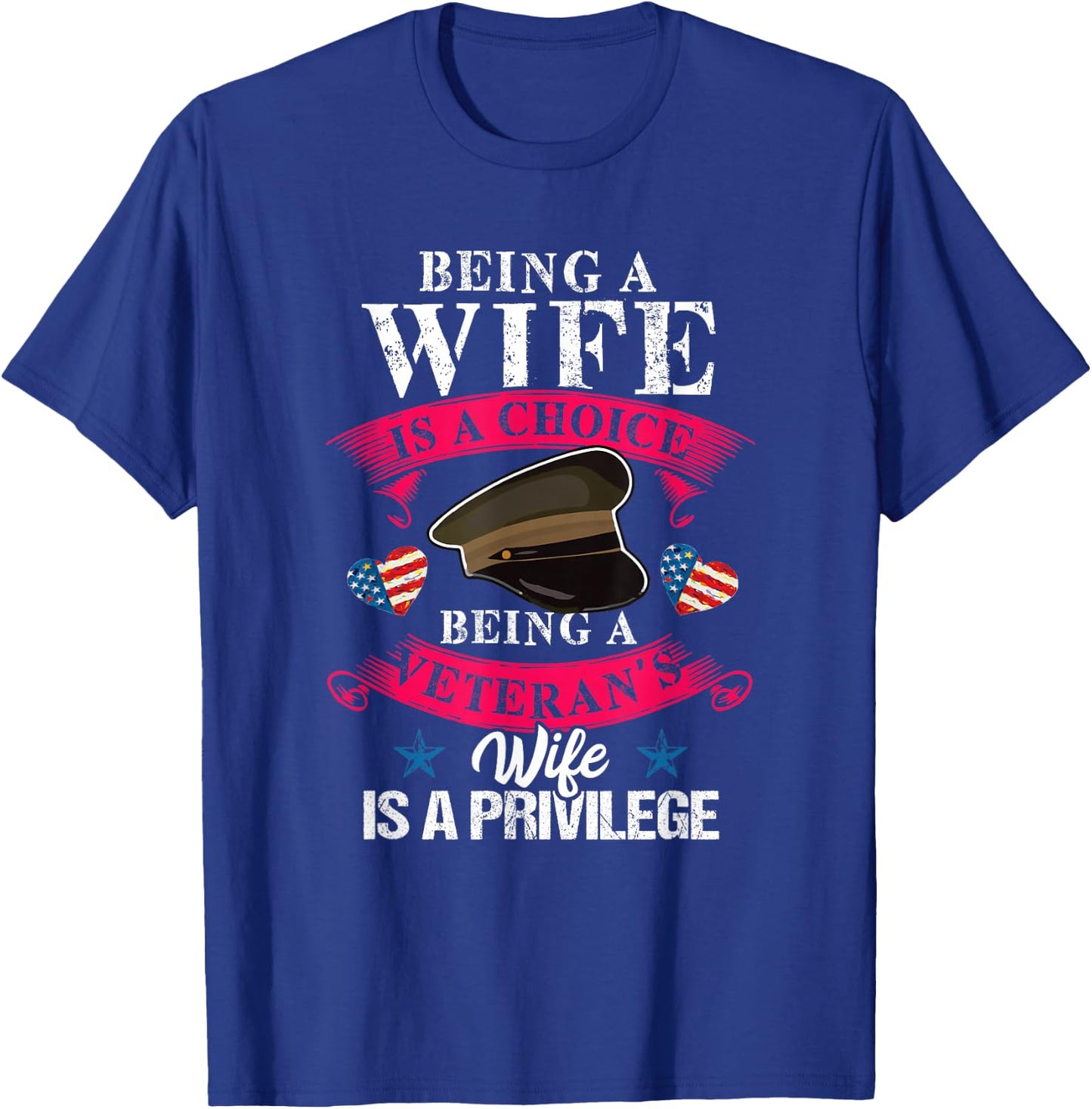 Being a Veteran's Wife Is a Privilege Veterans Day Patriotic T-Shirt - T-Shirt | Royal