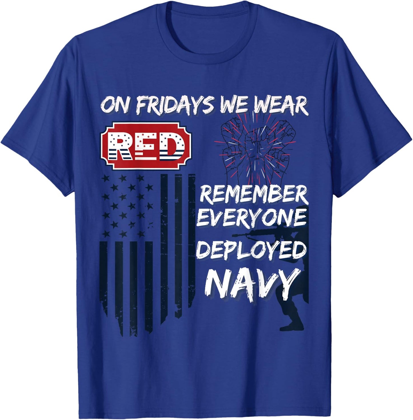 On Fridays We Wear Red Remember Everyone Deployed Navy T-Shirt - T-Shirt | Royal