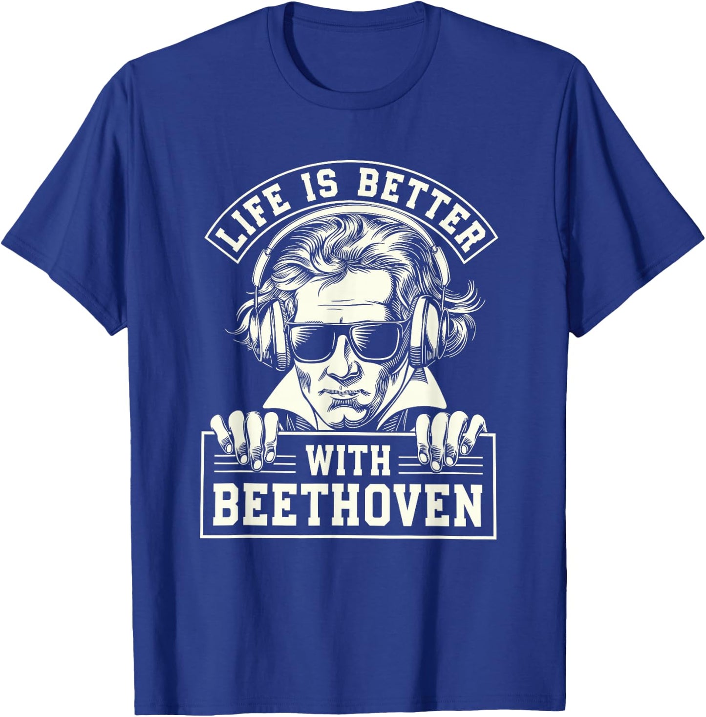 Life Is Better With Ludwig Van Beethoven, Classical Music T-Shirt - T-Shirt | Royal