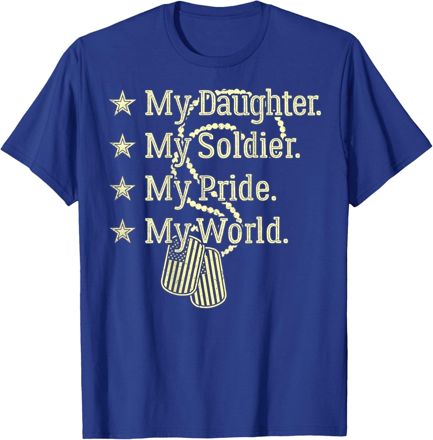 My Daughter Is My Soldier Hero - Proud Military Dad Mom Gift T-Shirt - T-Shirt | Royal