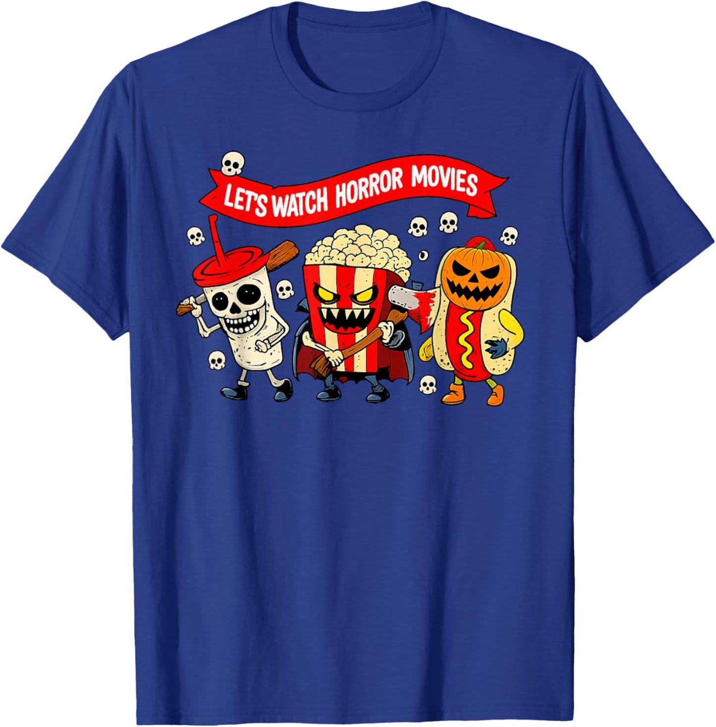 Let's Watch Horror Movies Funny Halloween Horror Night Snack T-Shirt - T-Shirt | Royal